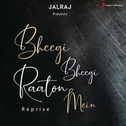 Bheegi Bheegi Raaton Mein