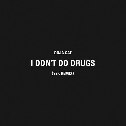 I Don't Do Drugs