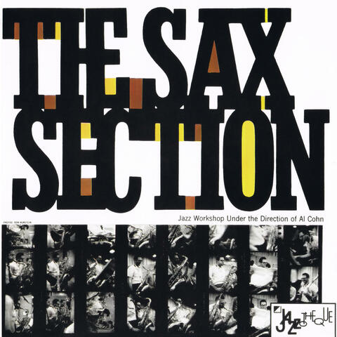 The Sax Section: Jazz Workshop Under The Direction of Al Cohn