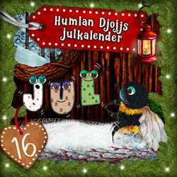 Humlan Djojjs Julkalender (Avsnitt 16), del 4