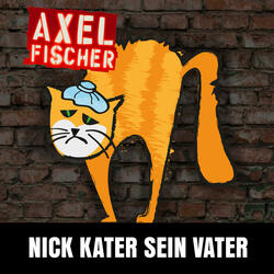 Nick Kater sein Vater