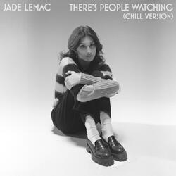 There's People Watching