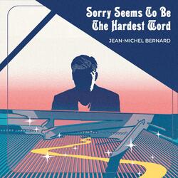 Sorry Seems To Be The Hardest Word