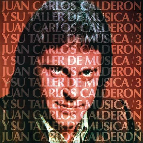 Juan Carlos Calderón y Su Taller De Música, Vol.3 (Remasterizado 2023)