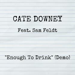 Enough To Drink (Demo)