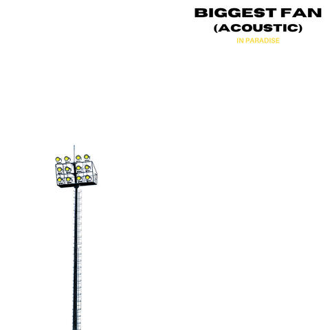 Biggest Fan (Acoustic Version)