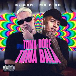Toma Doce, Toma Bala