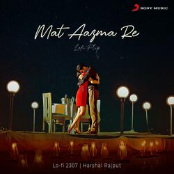 Mat Aazma Re