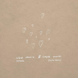 live more & love more