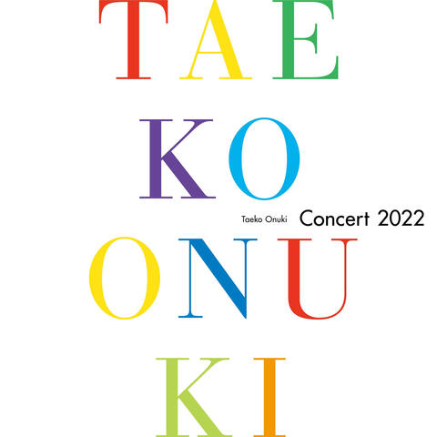 Taeko Onuki Concert 2022 Taeko Onuki Concert 2022 タエコオオヌキコンサートニーマルニーニー