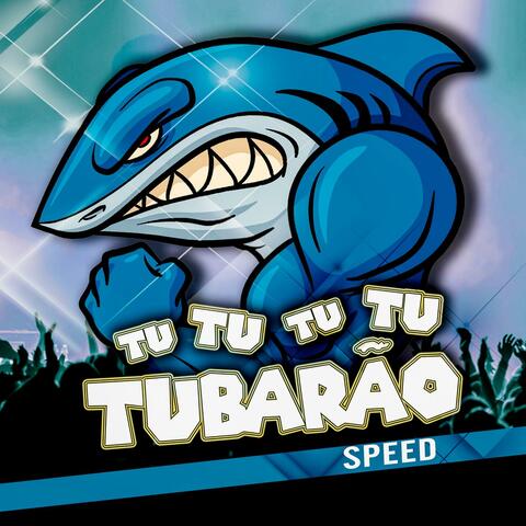 Vem com a Tropa do Tubarão Tu Tu Tu Tu Tubarão