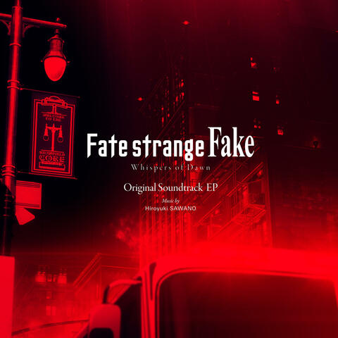 Fate/strange Fake -Whispers of Dawn- Original Soundtrack EP Fate/strange Fake -Whispers of Dawn- Original Soundtrack EP フェイトストレンジフェイクウィスパーズオブドーンオリジナルサウンドトラックイーピー