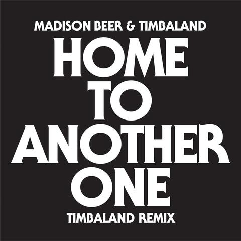 Home To Another One (Timbaland Remix)