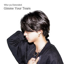 Gimme Your Tears Gimme Your Tears ギミユアティアーズ