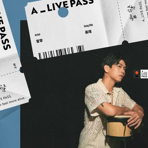 Keelung (A_LIVE PASS Session) 基隆 (A_LIVE PASS Session) 基隆 (A_LIVE PASS Session)