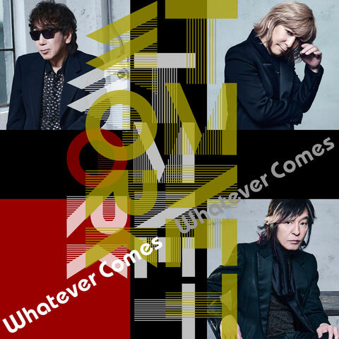 Whatever Comes Whatever Comes ワットエヴァーカムズ