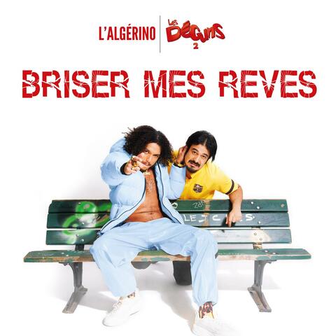 Briser mes rêves