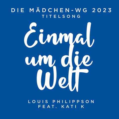 Einmal um die Welt ("Die Mädchen-WG 2023" Titelsong)