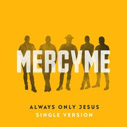 Always Only Jesus