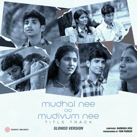 Mudhal Nee Mudivum Nee Title Track