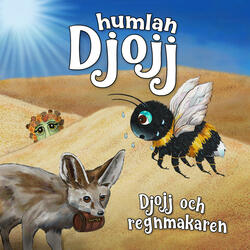 Djojj och regnmakaren, del 5