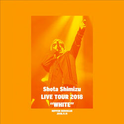 Feel Good - SHIMIZU SHOTA LIVE TOUR 2018 WHITE