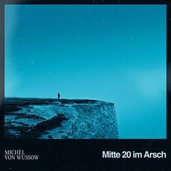 Mitte 20 im Arsch