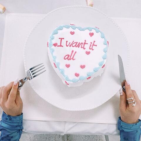 I Want it All