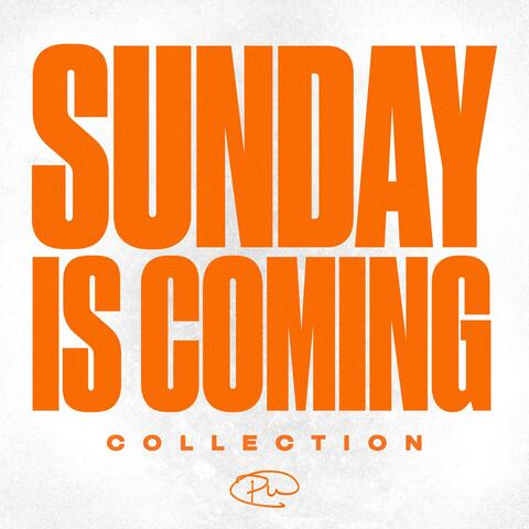 Sunday Is Coming Collection