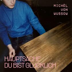 Hauptsache du bist glücklich