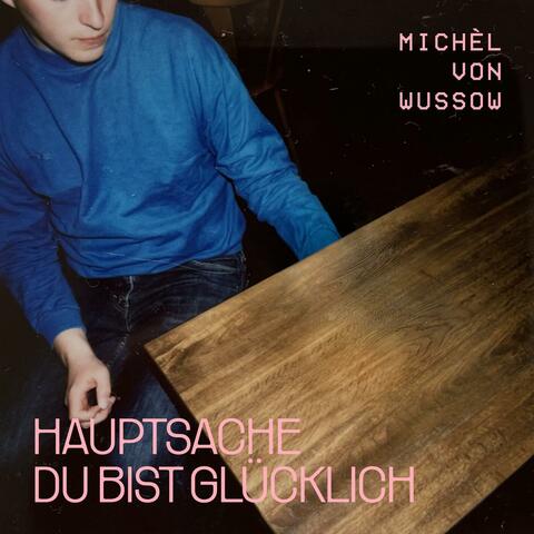 Hauptsache du bist glücklich