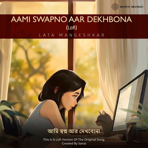 Aami Swapno Aar Dekhbona