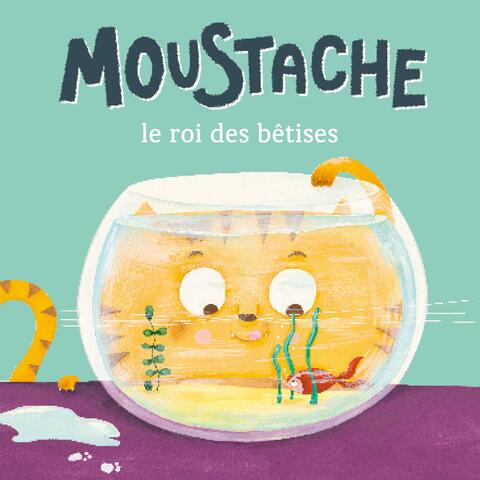 Moustache, le roi des bêtises