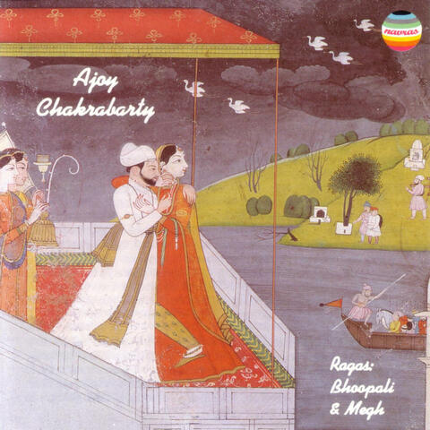 Pandit Ajoy Chakrabarty: Ragas - Bhoopali & Megh