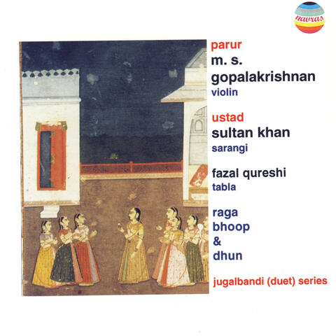 Parur M.S. Gopalakrishnan & Ustad Sultan Khan: Jugalbandi Duet