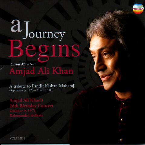 A Journey Begins: A Tribute to Pandit Kishan Maharaj, Vol. 1
