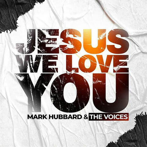 Jesus We Love You