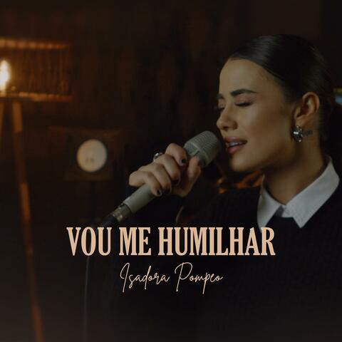 Vou Me Humilhar