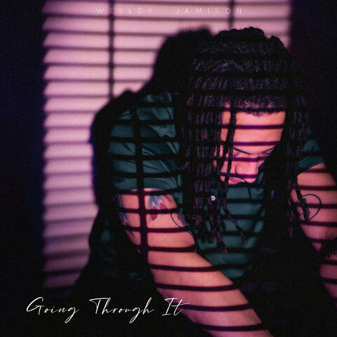 GOING THROUGH IT