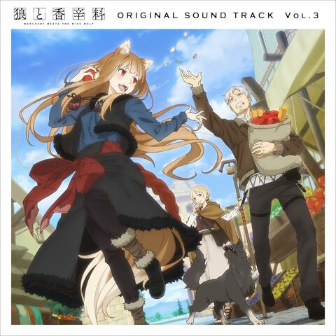 Spice and Wolf: MERCHANT MEETS THE WISE WOLF (Original Soundtrack)