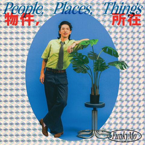 People, Places, Things