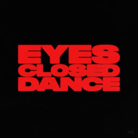 Eyes Closed Dance