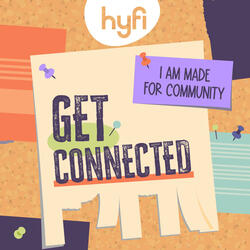 Get Connected: I Am Made For Community - Hyfi Kids