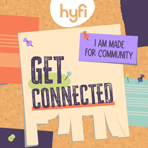 Get Connected: I Am Made For Community - Hyfi Kids