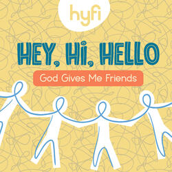 God Gives Me Friends: I Am Made For Community - Hyfi Preschool