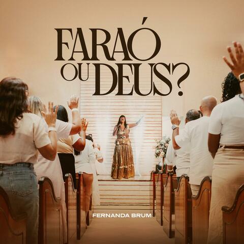 Faraó ou Deus?
