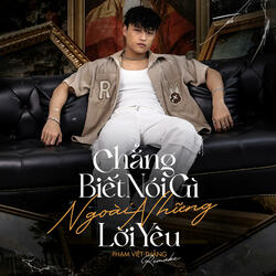 Chẳng Biết Nói Gì Ngoài Những Lời Yêu
