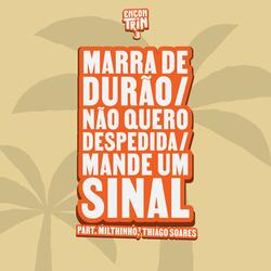 Marra de Durão / Não Quero Despedida / Mande Um Sinal