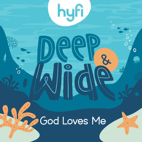 Deep and Wide (God Loves Me) [Hyfi Preschool]