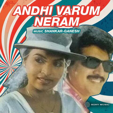 Andhi Varum Neram